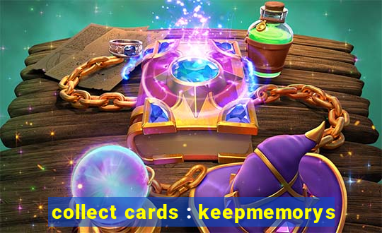 collect cards : keepmemorys